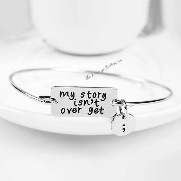 Semicolon My Story Isn't Over Yet Bangle